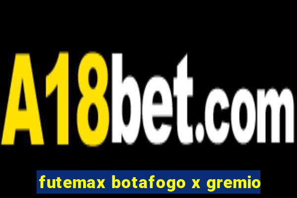 futemax botafogo x gremio